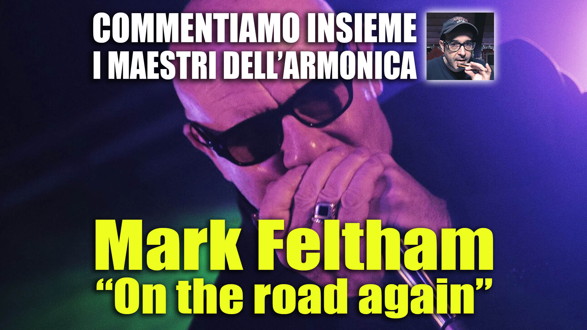 Mark Feltham On The Road Again Commentiamo Insieme I Maestri Dell